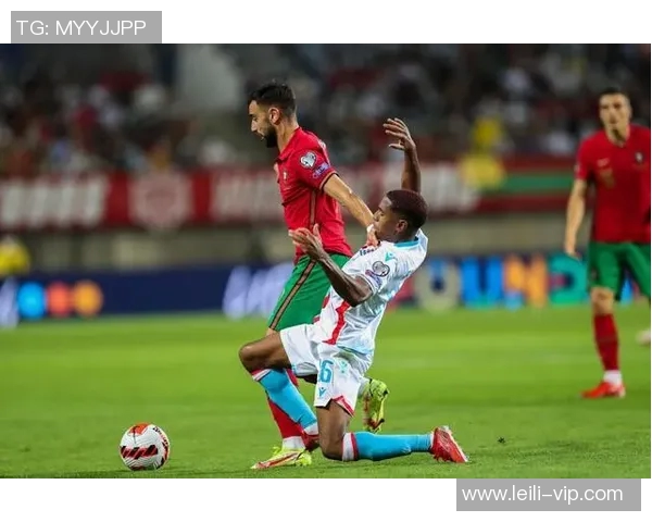 卢森堡与葡萄牙精彩对决集锦回顾球迷必看瞬间汇总